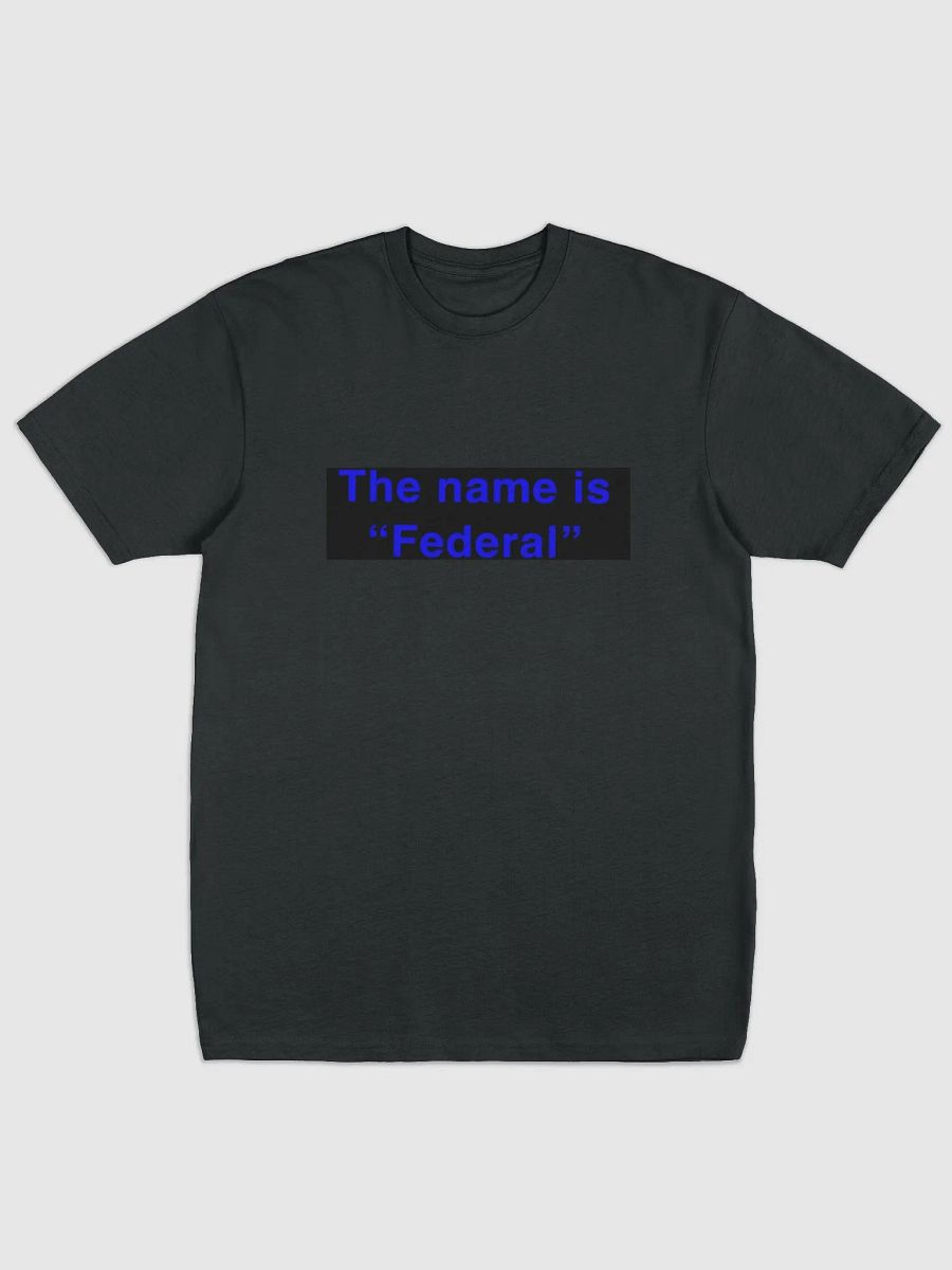 The name is Federal Tee shirt product image (1)