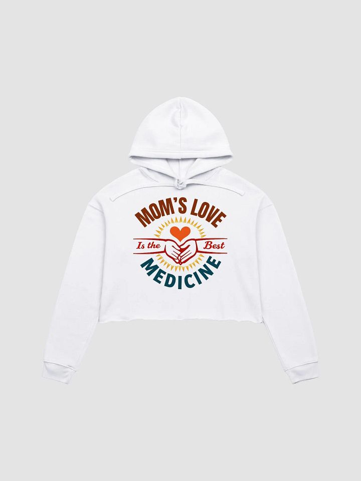MOM'S LOVE Is the Best MEDICINE Crop Hoodie product image (2)
