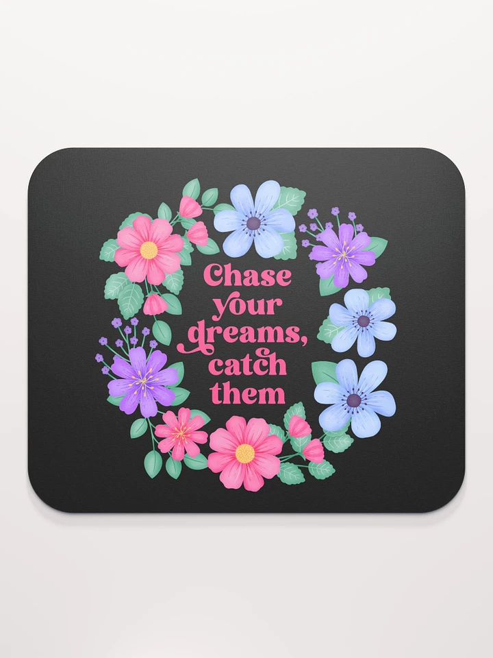 Chase your dreams catch them - Mouse Pad Black product image (1)