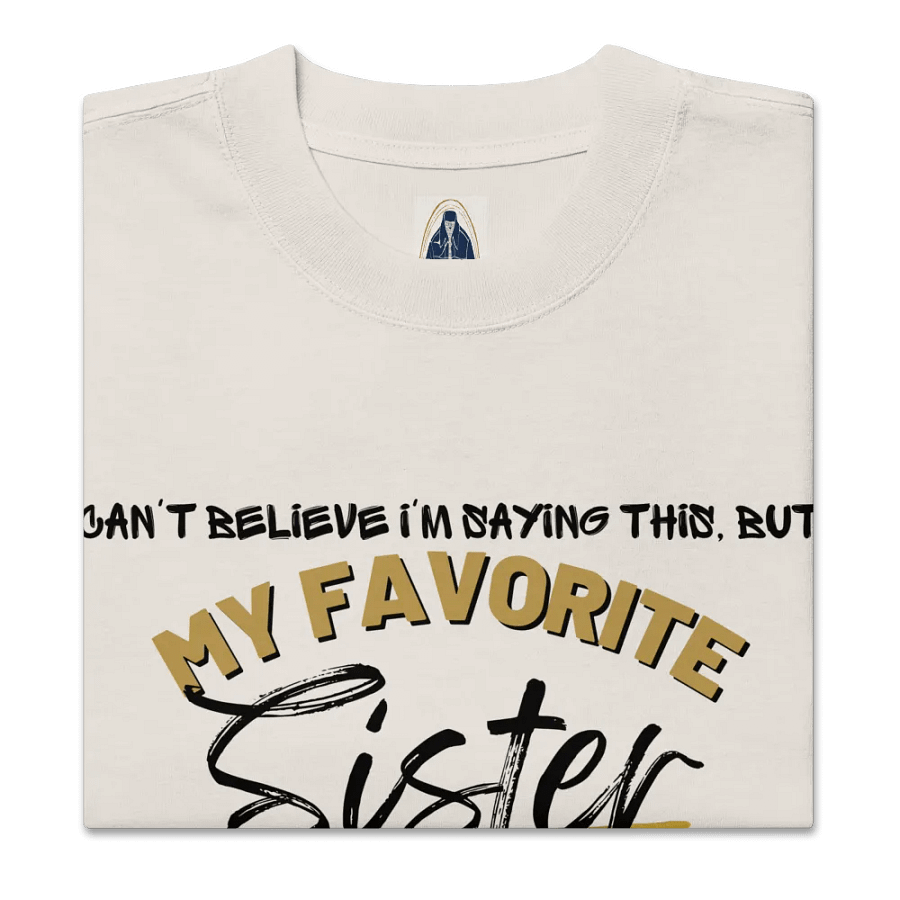 My favorite sister gave me this T-shirt product image (2)