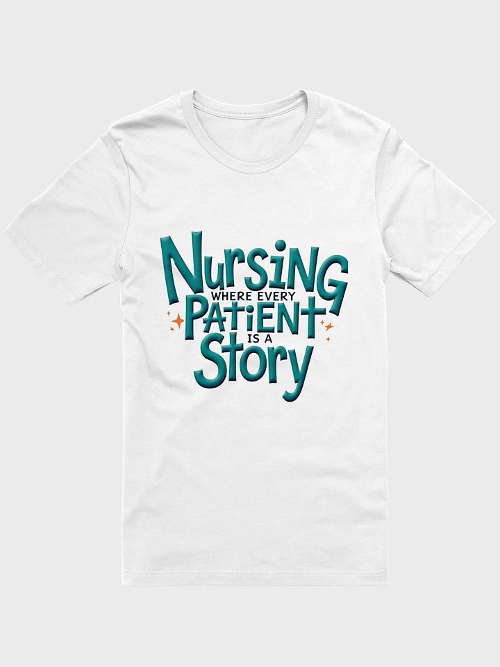 Nursing: where Every Patient is a Story T-Shirt product image (1)