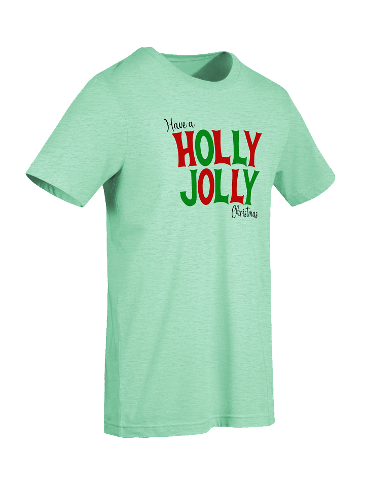 Have a Holly Jolly Christmas Tee product image (2)