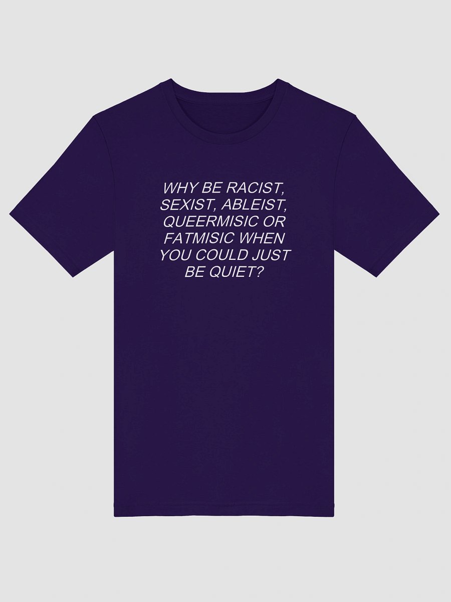 why be a bigot t-shirt 1 product image (5)