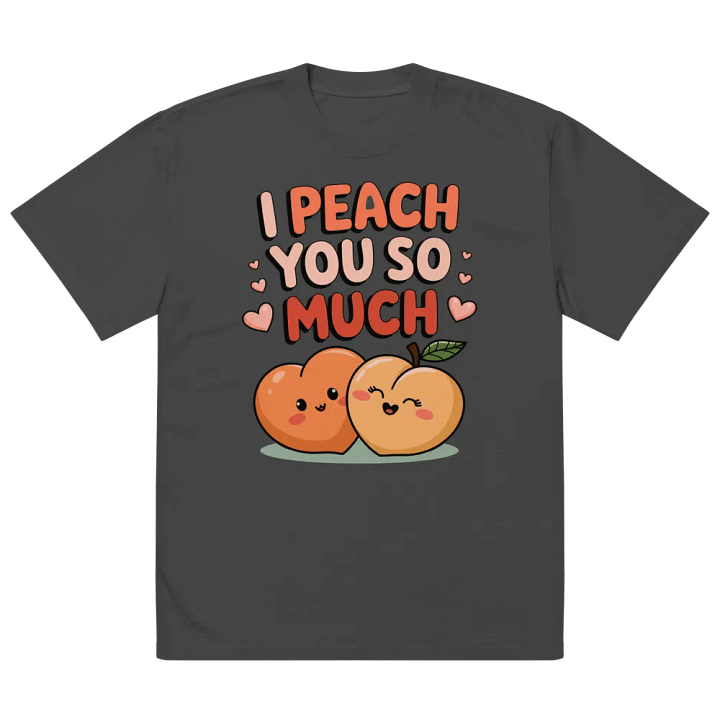 I Peach You So Much Valentine's Oversized Tee product image (5)