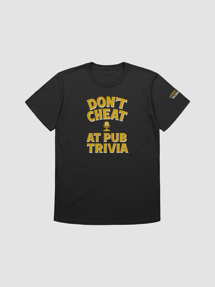 Don't Cheat at Pub Trivia T-Shirt product image (1)
