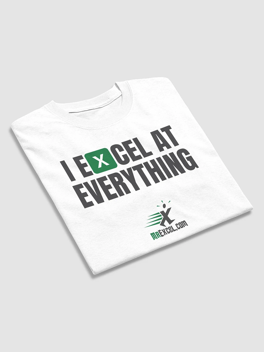 I Excel at Everything - White T-Shirt product image (2)