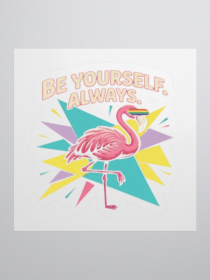 Be Yourself Always Rainbow Flamingo Sticker - Exclusive Vinyl Design for Self-Love and Pride product image (2)
