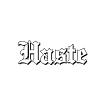 haste