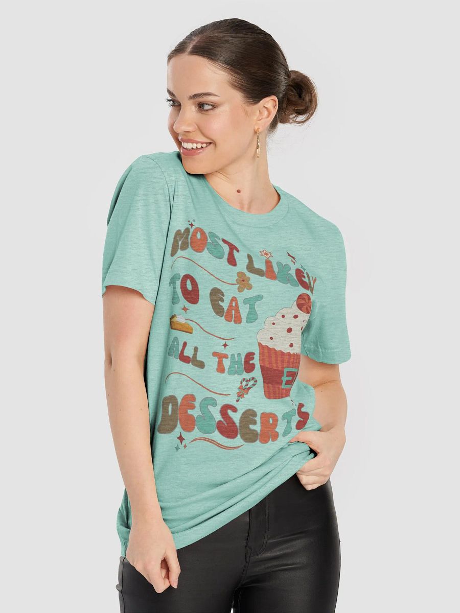 Most Likely to Eat All The Desserts Holiday Tee product image (3)