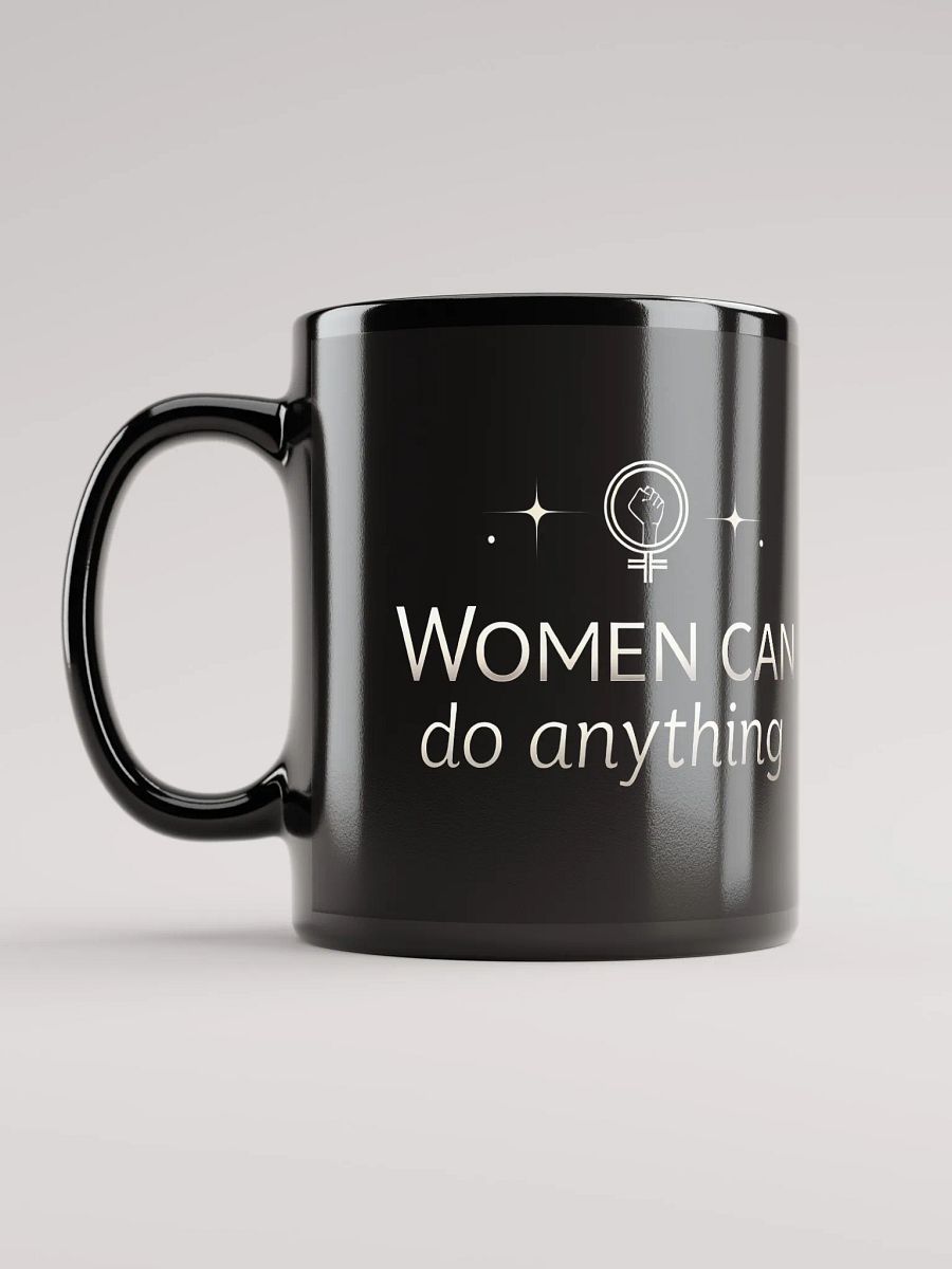 Women Can Do Anything  — Empowerment Mug Inspired by Michelle Obama’s Unstoppable Spirit product image (6)