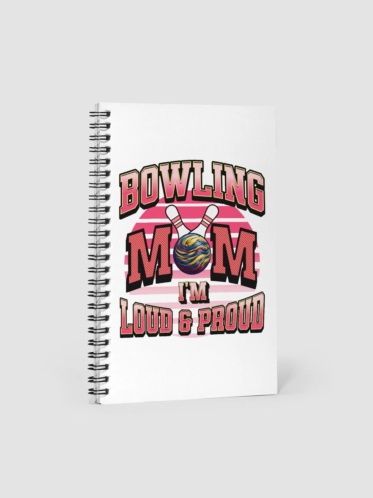 Bowling Mom Im Loud And Proud Notebook product image (2)