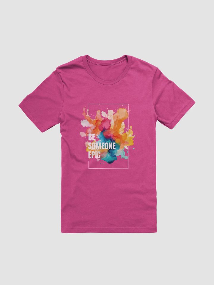 Be Someone Epic Tee product image (1)