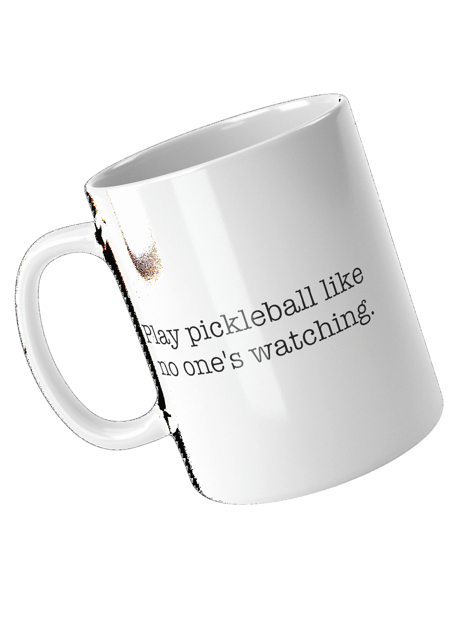 Play Pickleball Like No One's Watching - Mug product image (11)