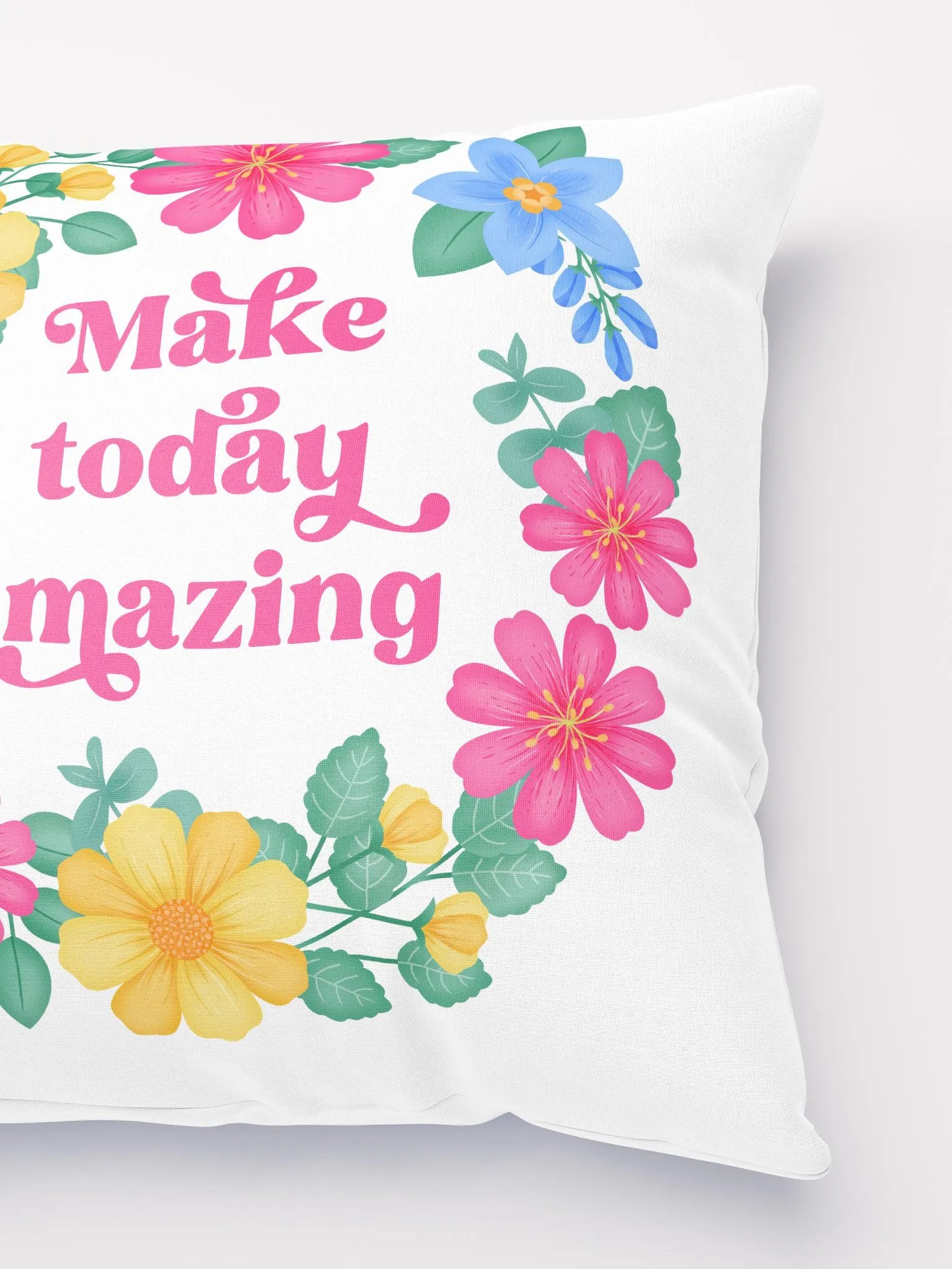 Make today amazing - Motivational Pillow White product image (3)