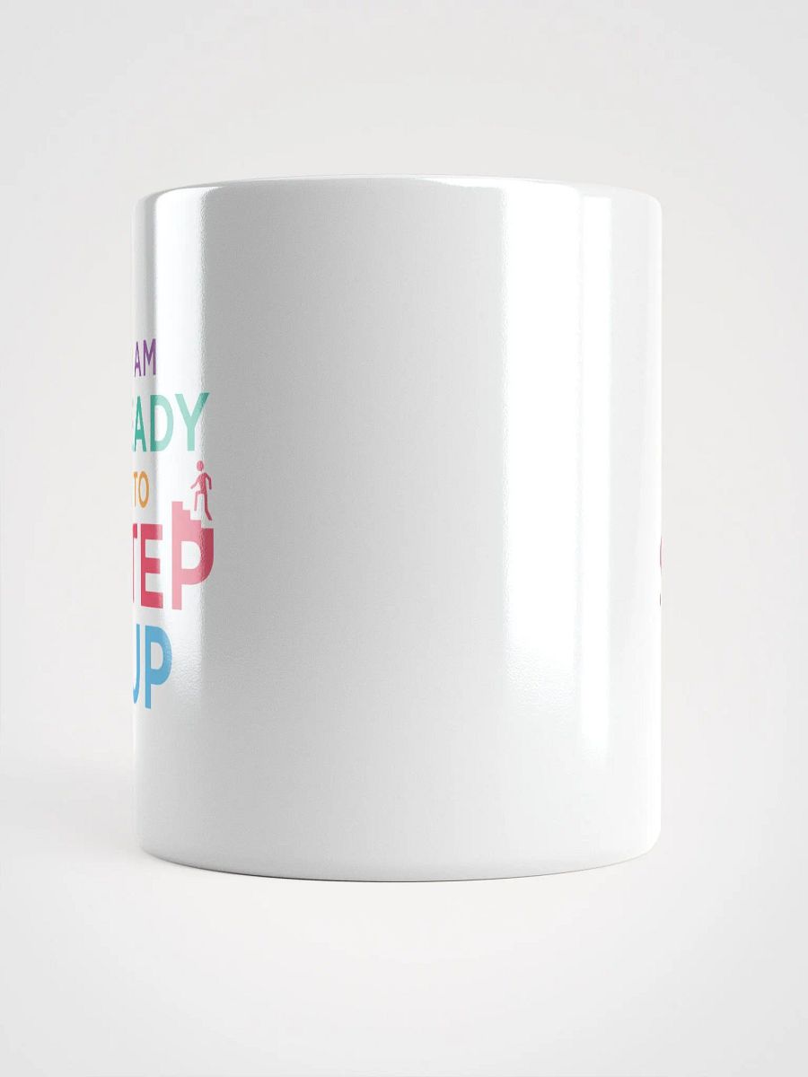 I Am Ready to Step Up product image (5)