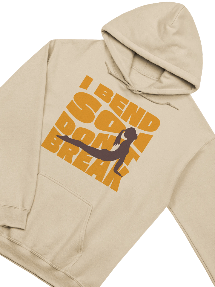 Ultimate Comfort Hoodie - I Bend So I Don't Break - Yoga Edition product image (6)