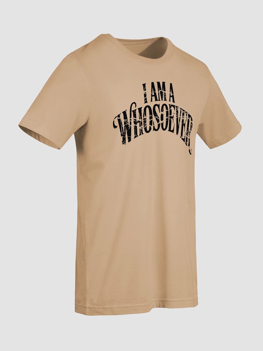 I Am a Whosoever Christian Bella Canvas T-Shirt product image (5)