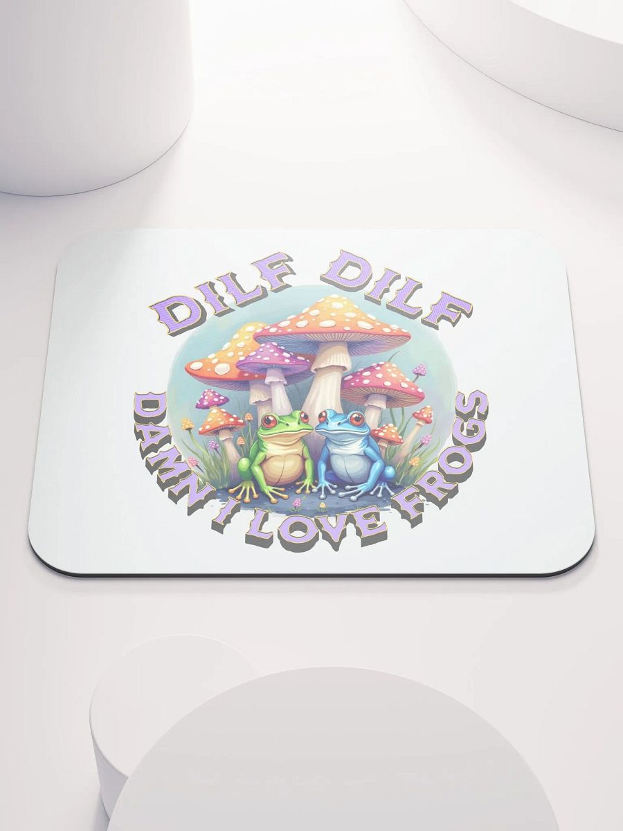 DILF Damn I Love Frogs Whimsical Wonderland Mouse Pad product image (2)