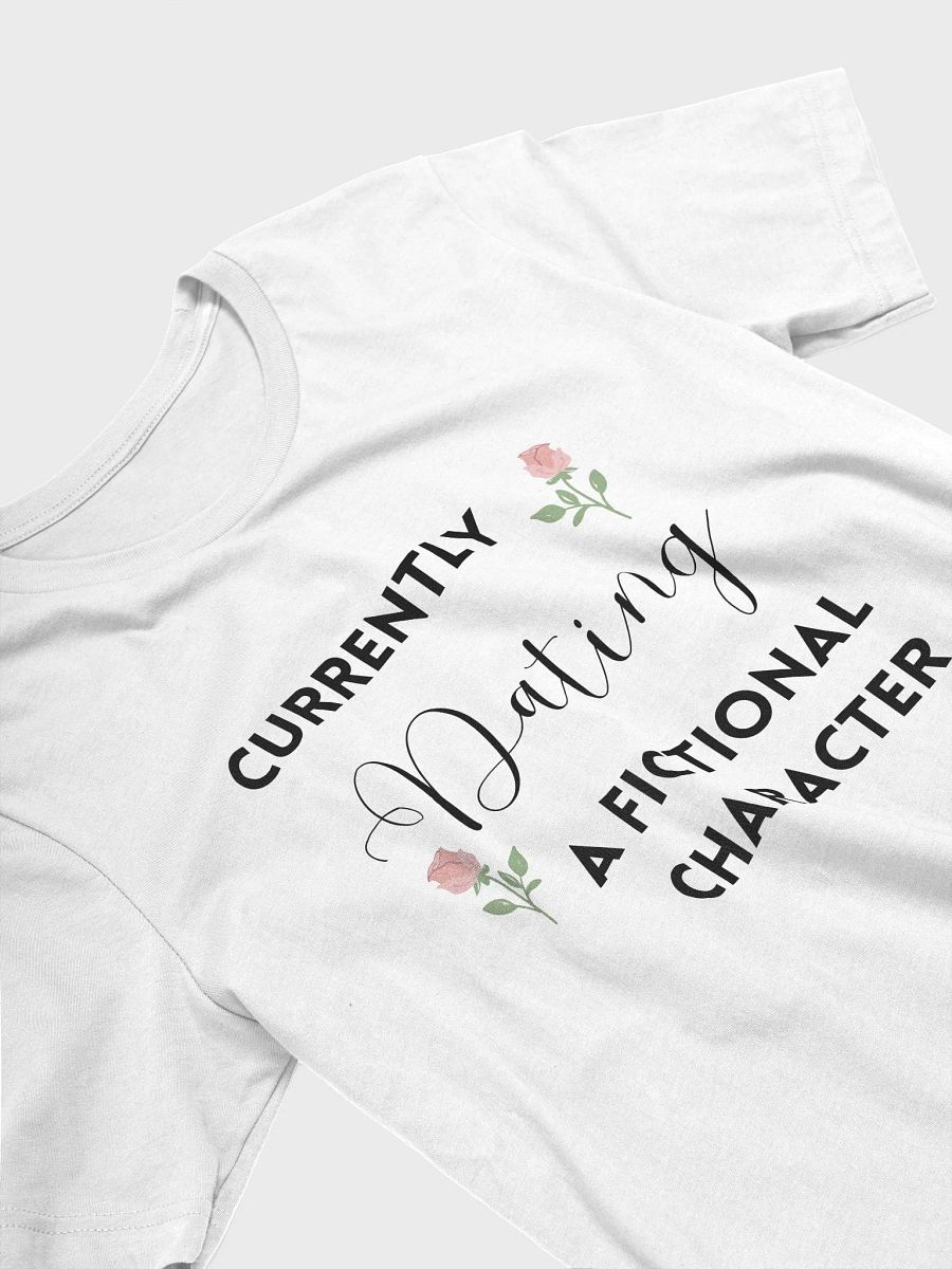 Currently dating a fictional character, shirt product image (5)