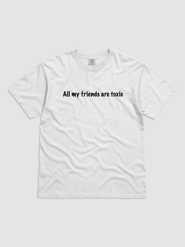 All My Friends Are Toxic product image (6)
