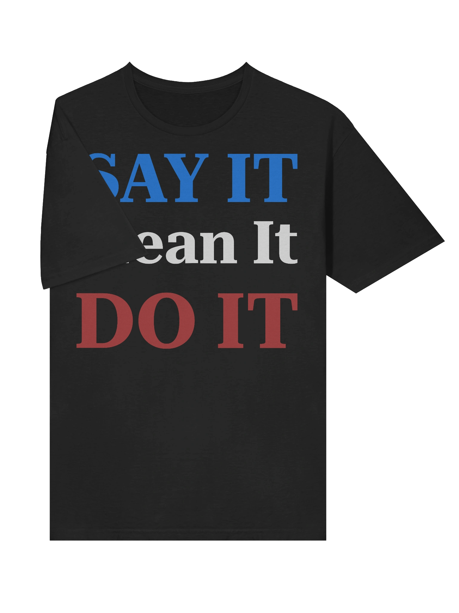 Unisex Say It, Do It, Mean It T-Shirt product image (8)
