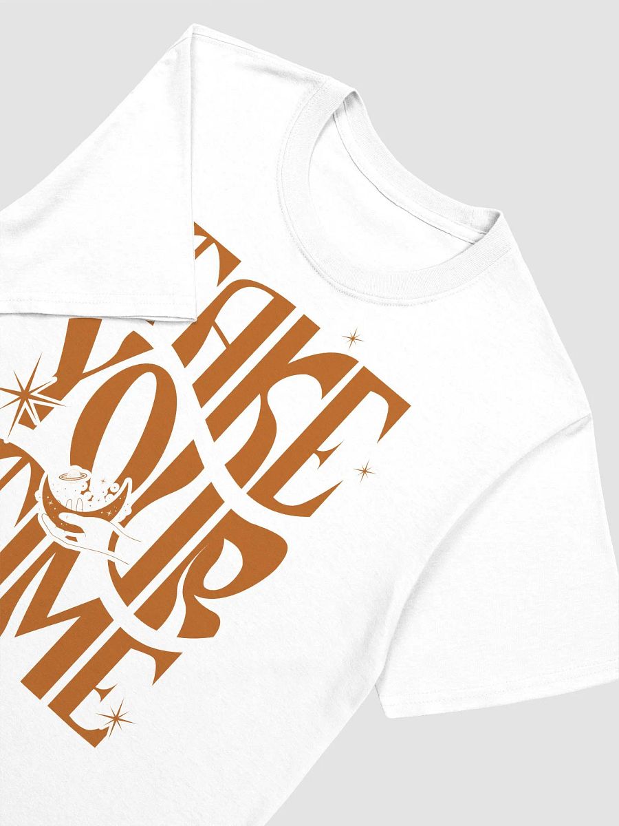 TAKE YOUR TIME - Unisex T-Shirt product image (3)