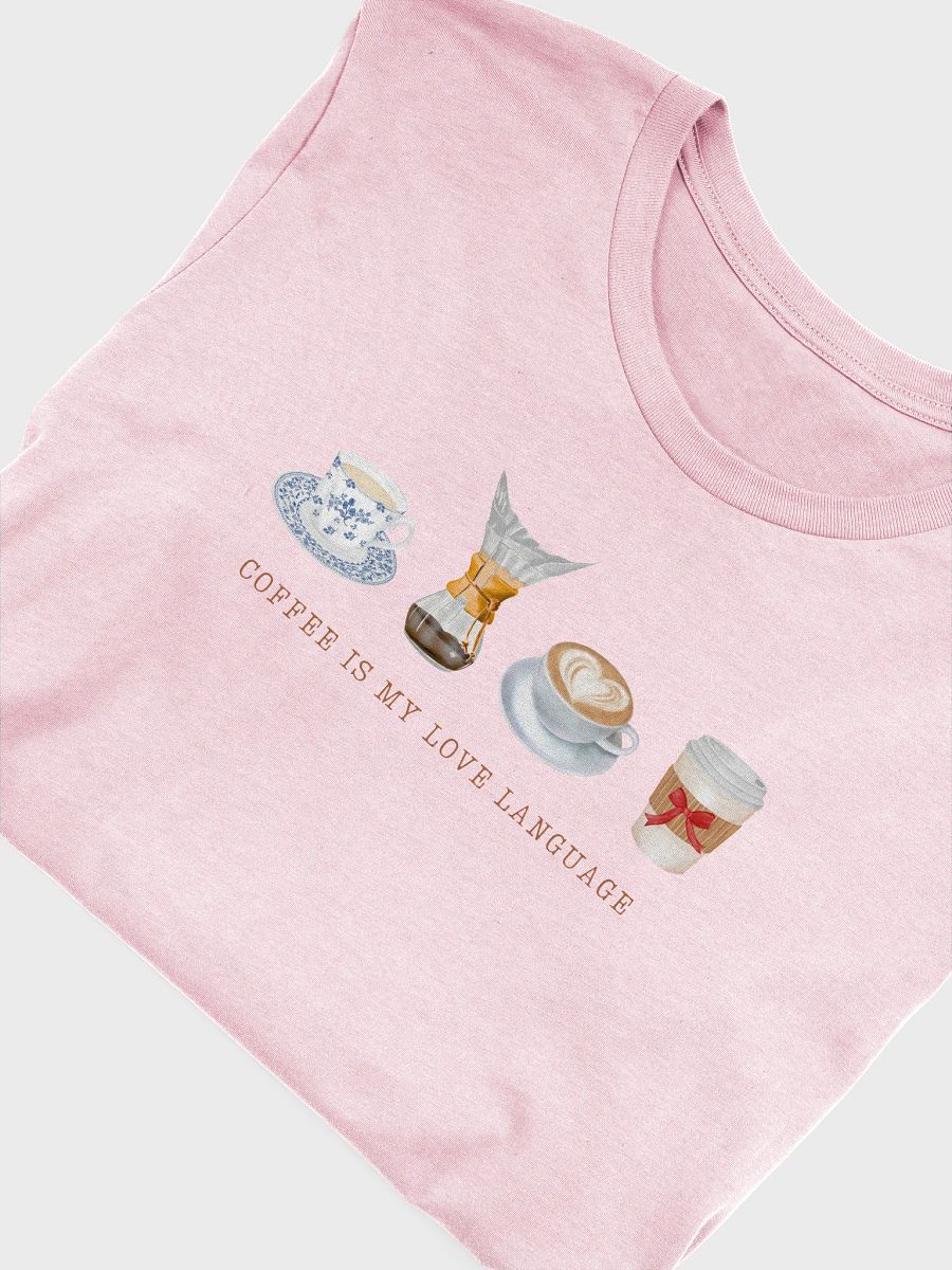 Coffee Is My Love Language Tee product image (5)