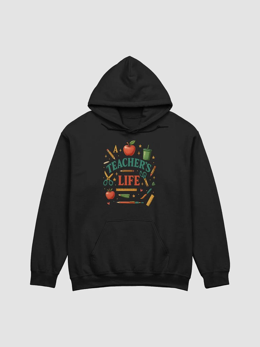 A Teacher’s Life Pullover Hoodie – Funny Vintage Hoodie for Teachers product image (1)