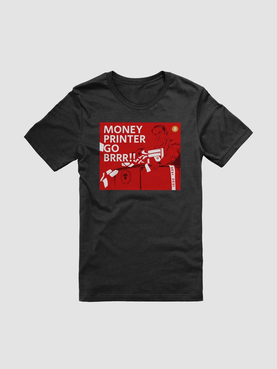 Money Printer Go Brrr!! T-Shirt product image (4)