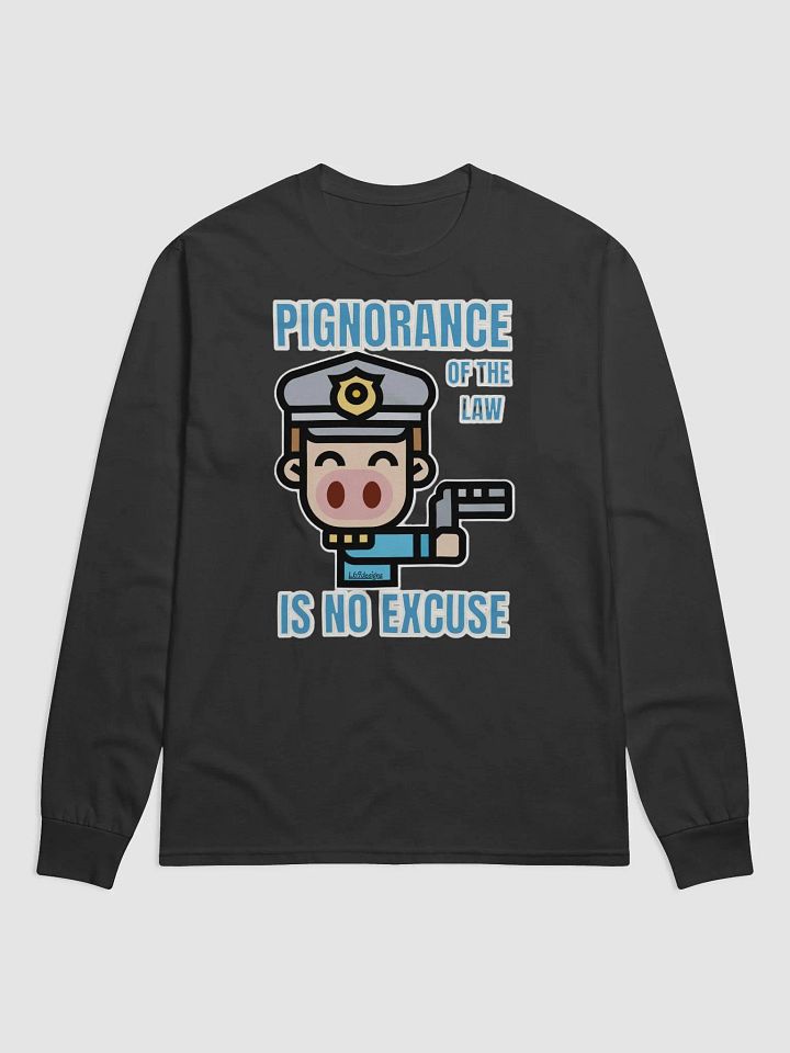 PIGNORANCE OF THE LAW IS NO EXCUSE product image (2)