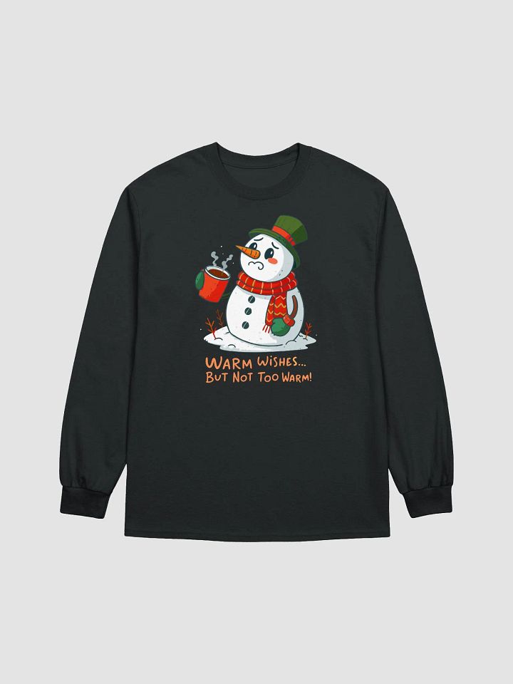 Warm Wishes, But Not Too Warm! Long Sleeve Tee product image (1)