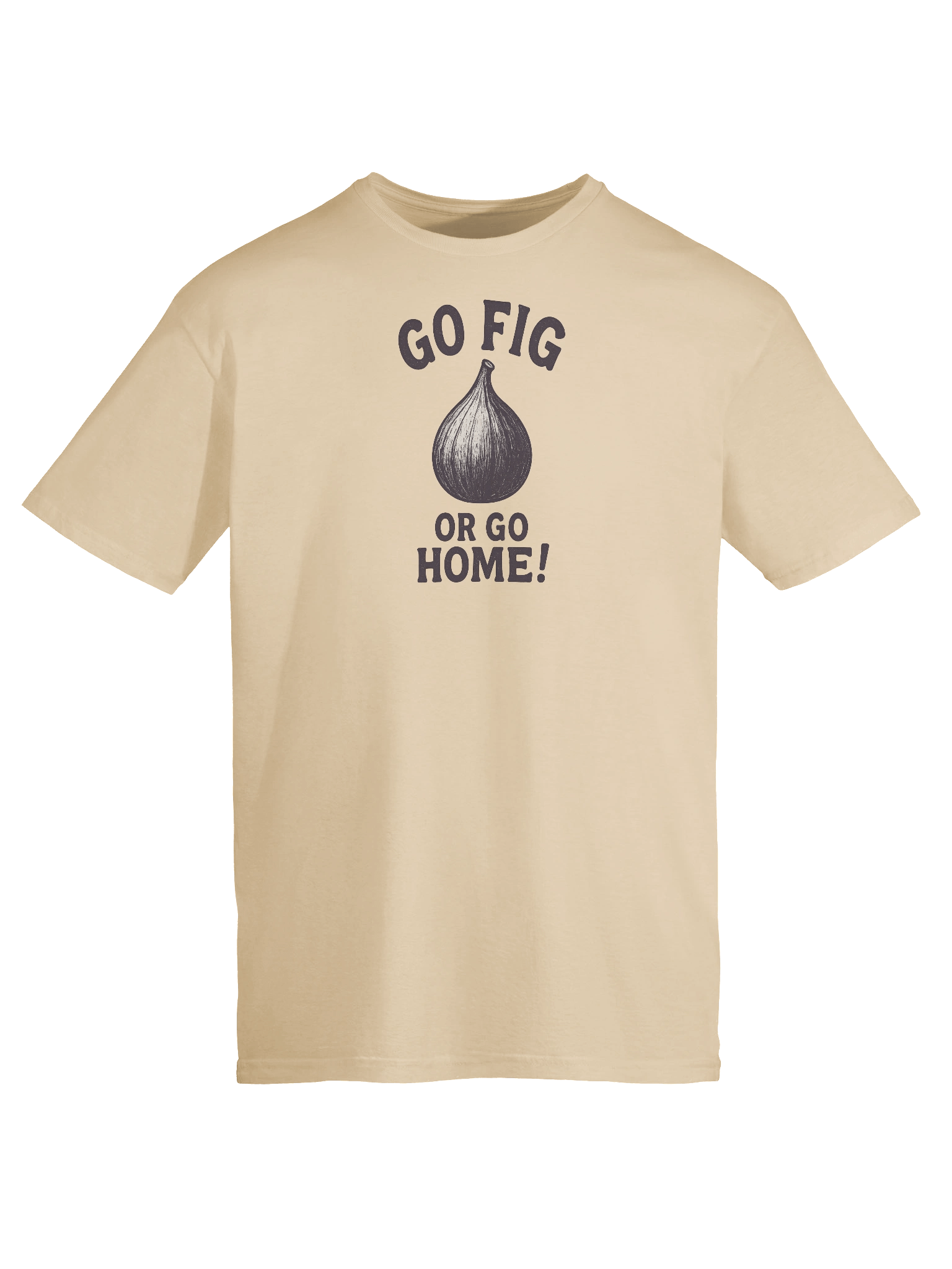 Go Fig or Go Home! - Unisex T-Shirt product image (52)