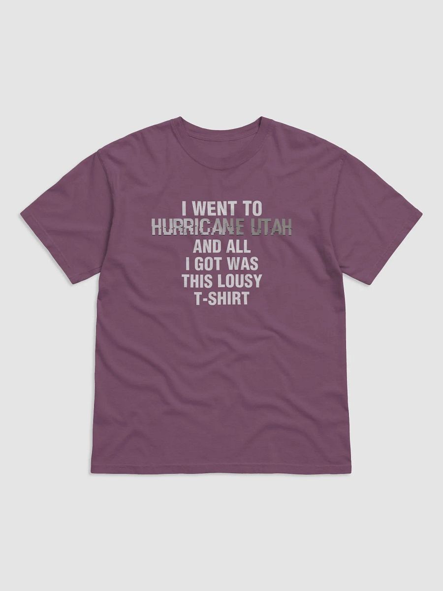 I Went to Hurricane Utah and all I got was this Lousy T-Shirt product image (3)