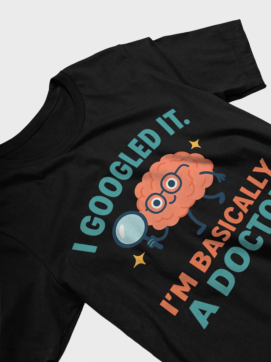 "I Googled It. I'm Basically a Doctor" Funny Gen Z T-Shirt – Sarcastic Graphic Tee product image (29)
