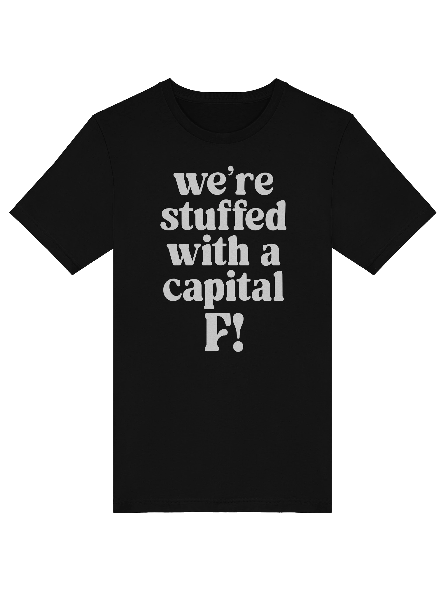 We’re stuffed with a capital F! Tee product image (5)