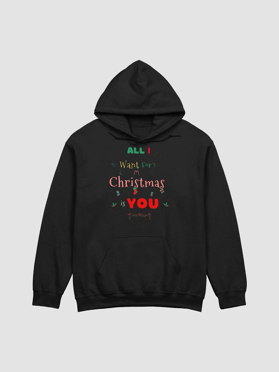 All I want for Christmas is You Hoodie product image (1)