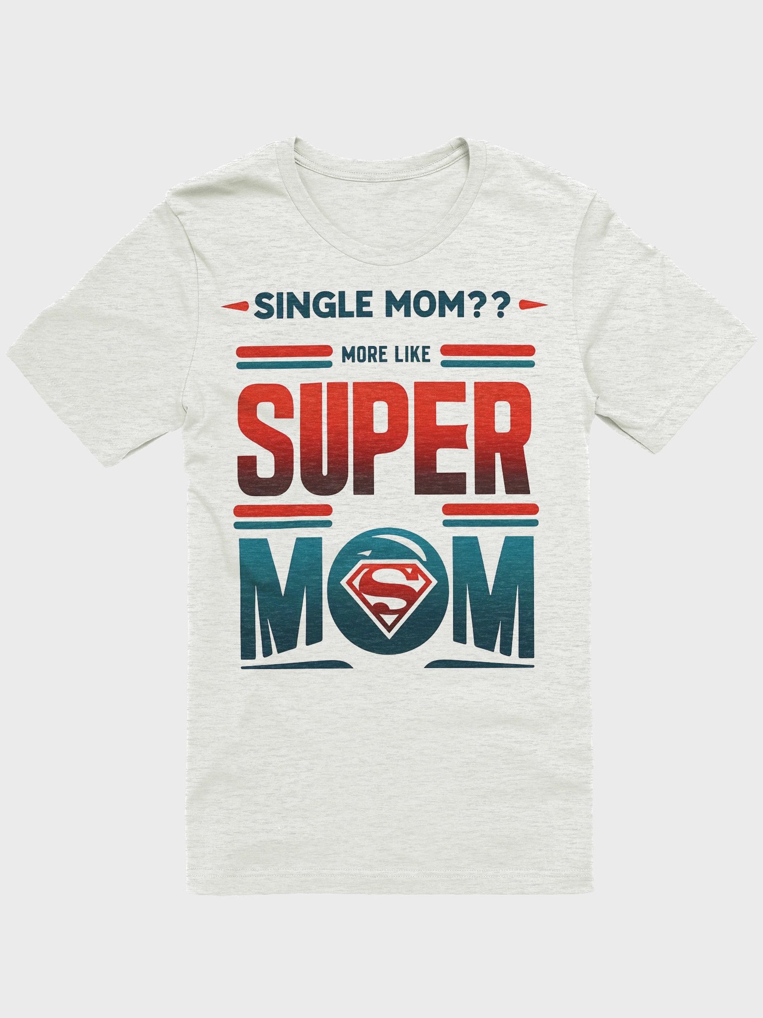Single mom? More like super mom product image (1)