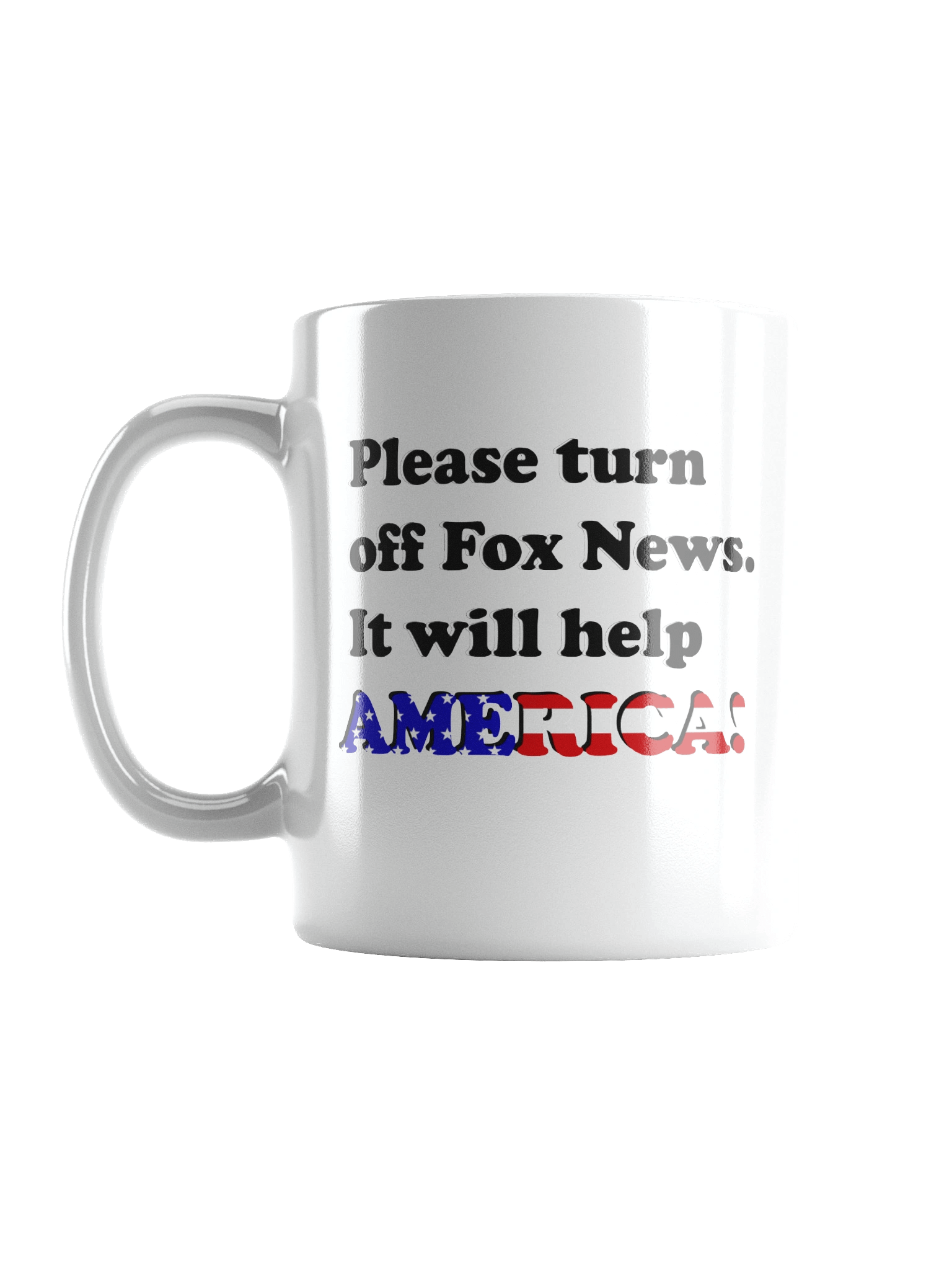 Please Turn Off Fox News. It Will Help America! (Black) - White Mug product image (1)