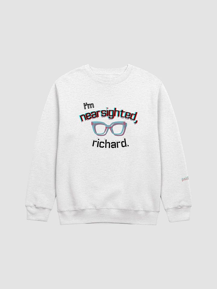 I'M NEARSIGHTED, RICHARD premium sweatshirt product image (5)