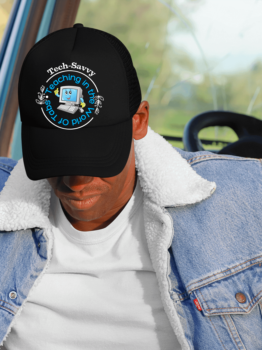 Tech Savvy, Teaching In The World Of Tabs Foam Trucker Hat product image (1)