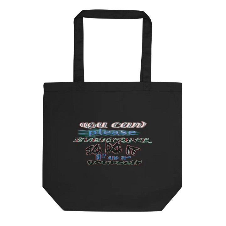 Eco-Friendly Tote Bag - You Cant Please Everyone, So Do It For Yourself product image (1)
