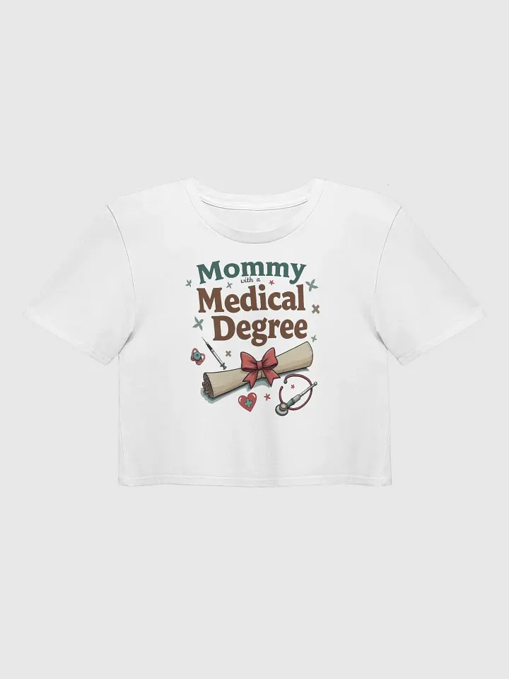 Mommy with a Medical Degree Crop Top product image (4)