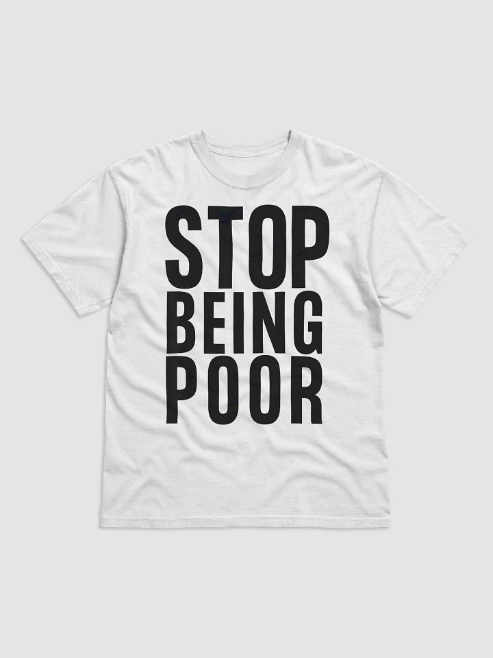 Stop Being Poor Shirt product image (2)