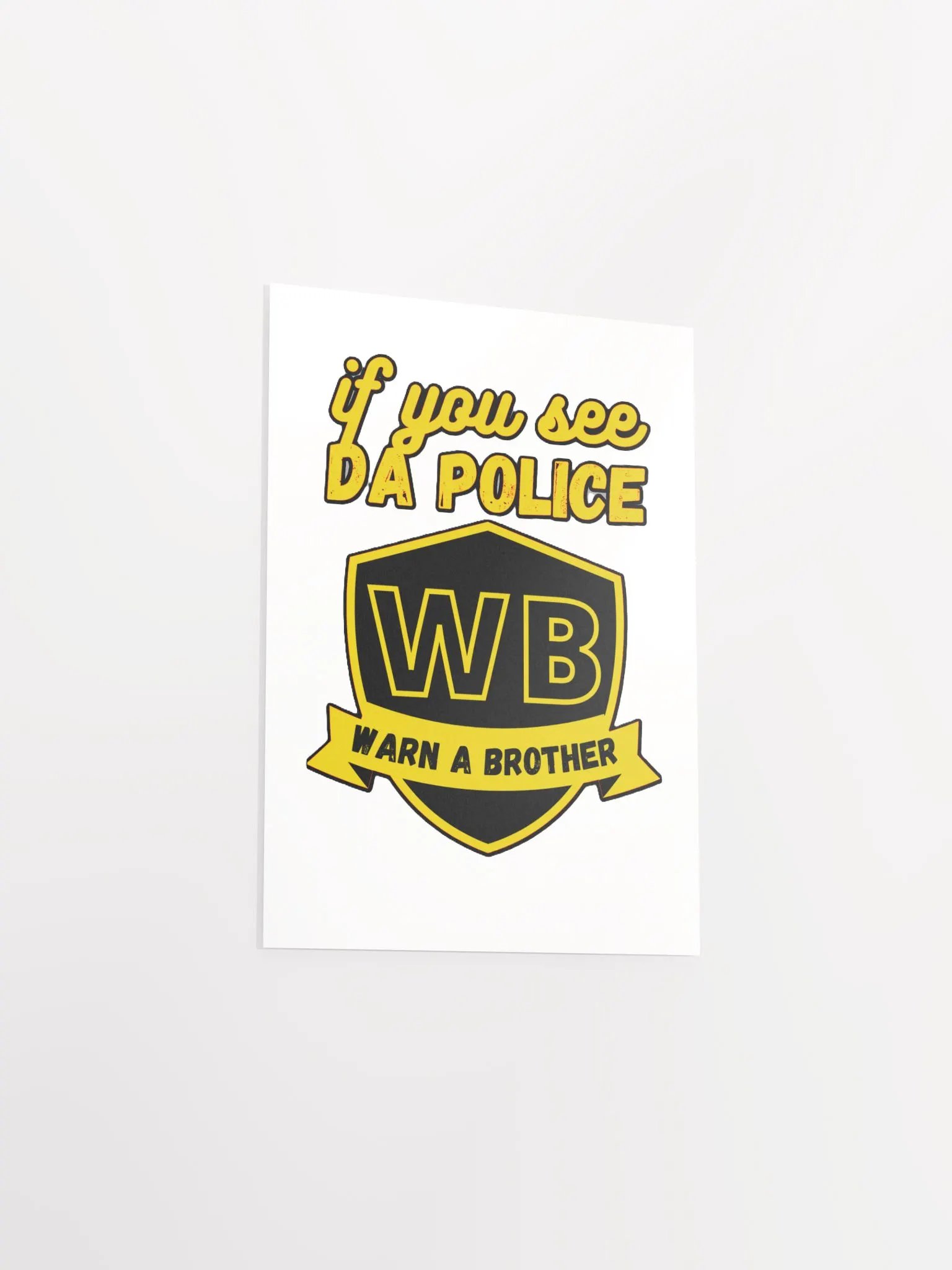 IF YOU SEE DA POLICE, WARN A BROTHER product image (17)