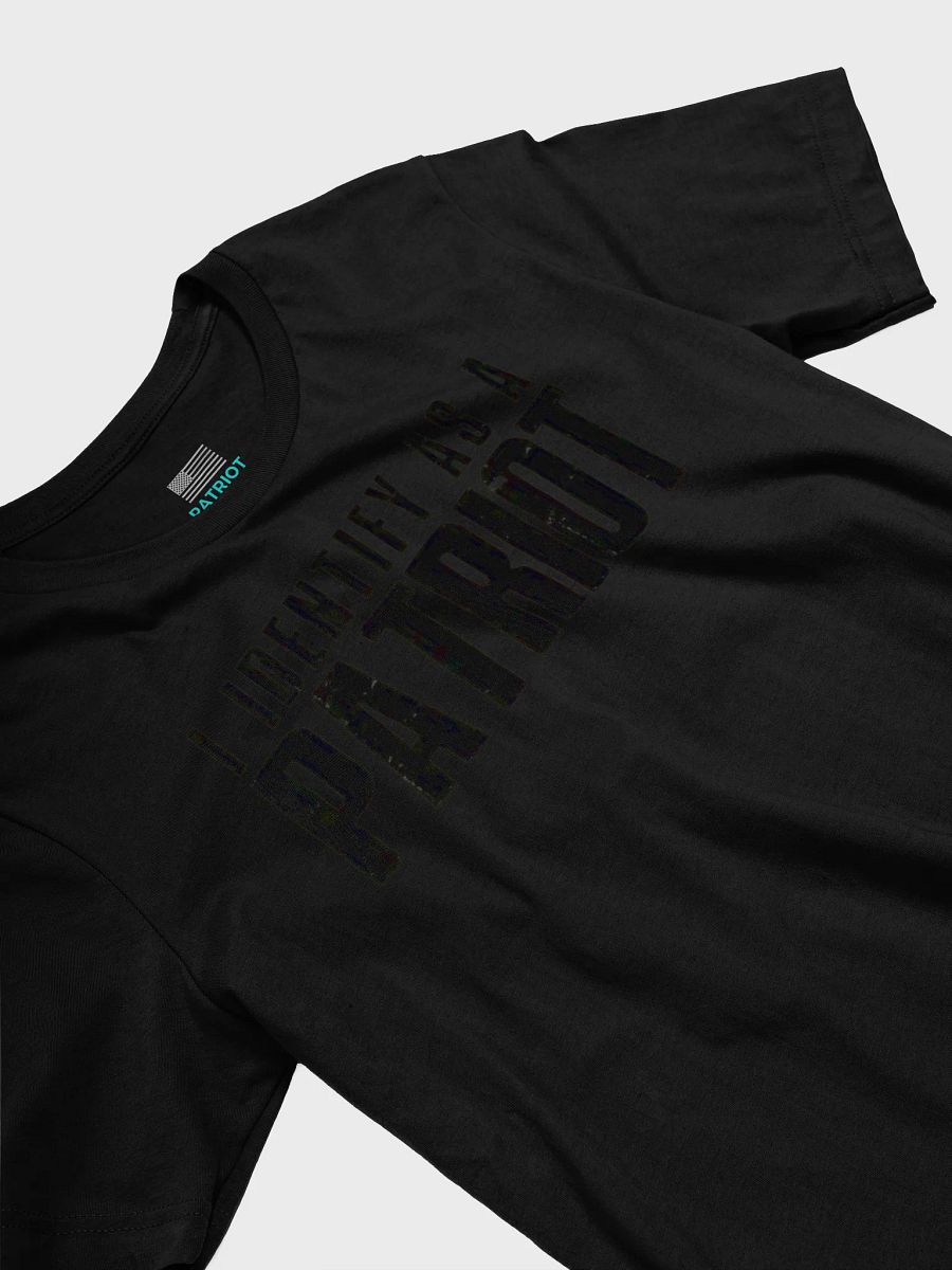 I IDENTIFY AS A PATRIOT EDITION T-SHIRT product image (9)