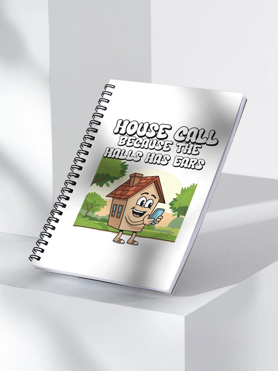 House Calls - Because The Halls Has Ears - Funny Wordplay Spiral Notebook product image (1)