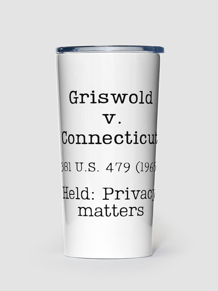 Griswold v. Connecticut "Privacy Matters" Steel 20oz Tumbler product image (2)