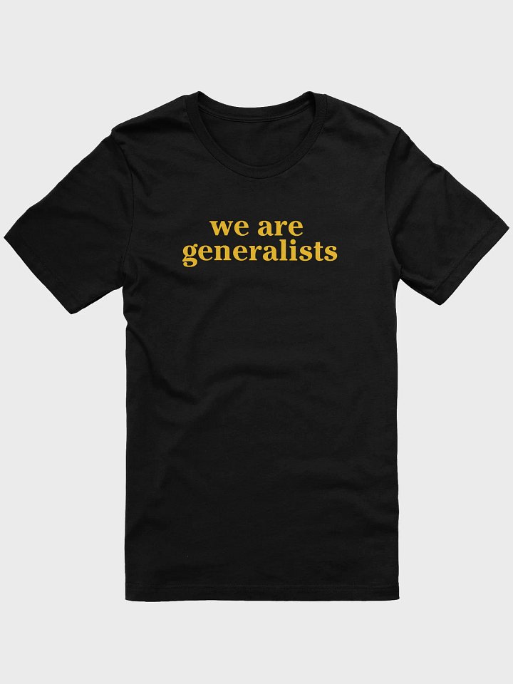 we are generalists - womens t-shirt product image (1)