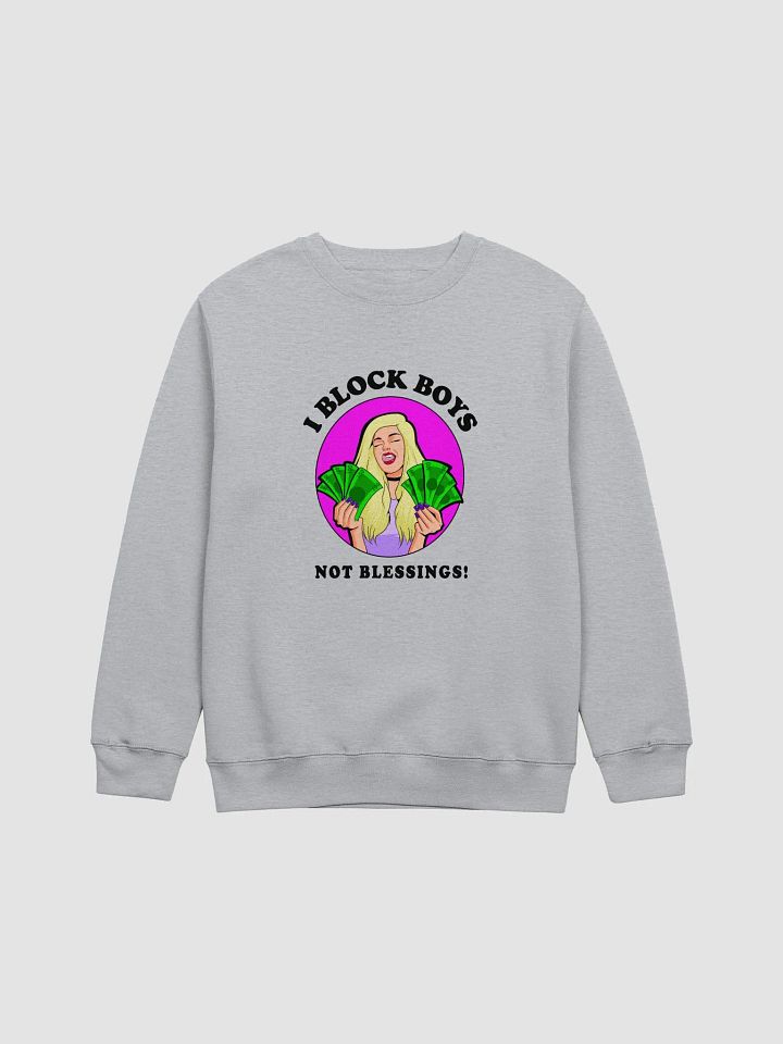 I Block Boys, Not Blessings! - sweatshirt product image (1)
