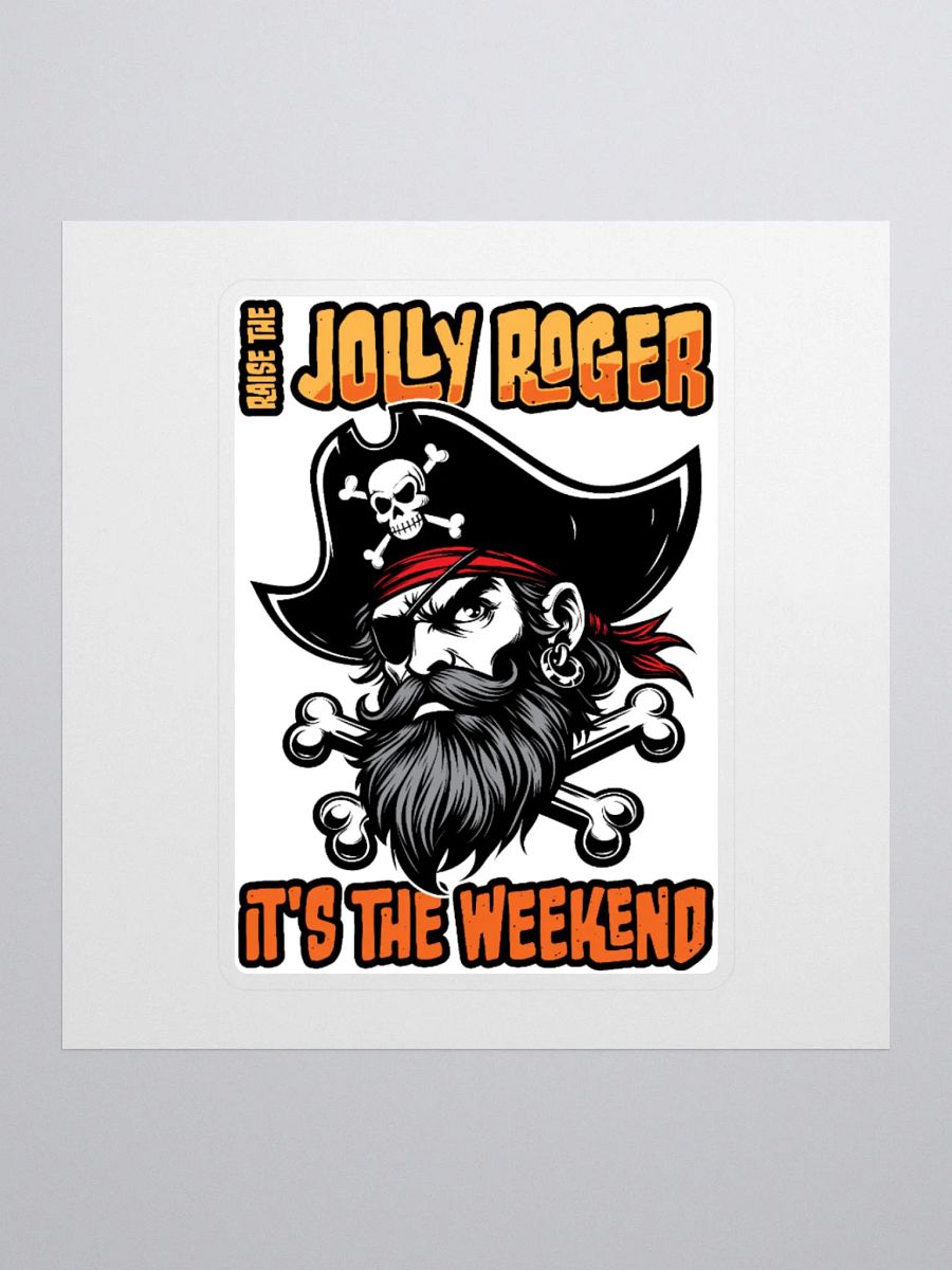 Raise the Jolly Roger Pirate Sticker | Funny Weekend Sticker product image (2)
